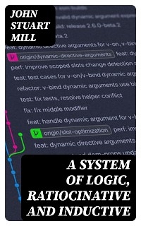 A System of Logic, Ratiocinative and Inductive