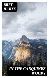 In the Carquinez Woods - Bret Harte