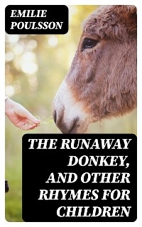 The Runaway Donkey, and Other Rhymes for Children
