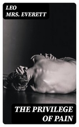 The privilege of pain - Leo Everett  Mrs.