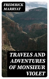 Travels and Adventures of Monsieur Violet - Frederick Marryat