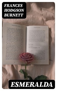 Esmeralda - Frances Hodgson Burnett