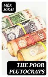 The Poor Plutocrats - Mór Jókai