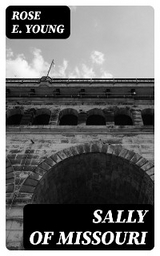 Sally of Missouri - Rose E. Young