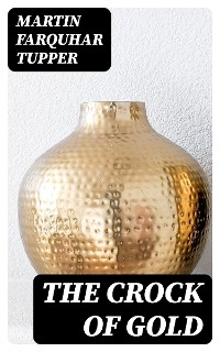 The Crock of Gold - Martin Farquhar Tupper