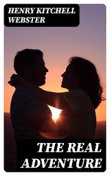 The Real Adventure - Henry Kitchell Webster