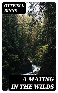 A Mating in the Wilds - Ottwell Binns