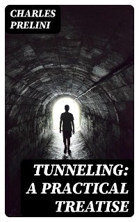Tunneling: A Practical Treatise