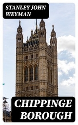 Chippinge Borough - Stanley John Weyman