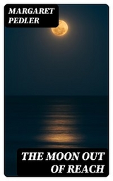 The Moon out of Reach - Margaret Pedler