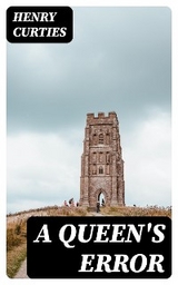 A Queen's Error - Henry Curties