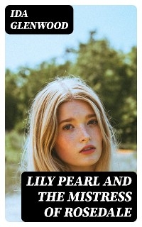 Lily Pearl and The Mistress of Rosedale