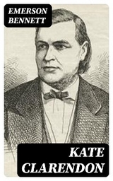 Kate Clarendon - Emerson Bennett