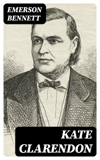 Kate Clarendon - Emerson Bennett