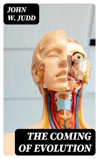 The Coming of Evolution - John W. Judd