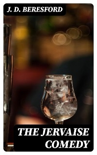 The Jervaise Comedy - J. D. Beresford
