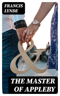 The Master of Appleby - Francis Lynde