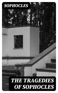 The Tragedies of Sophocles