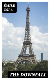 The Downfall - &Eacute;mile Zola