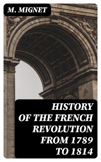 History of the French Revolution from 1789 to 1814