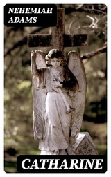 Catharine - Nehemiah Adams
