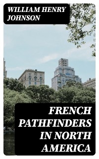 French Pathfinders in North America