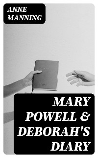 Mary Powell & Deborah's Diary - Anne Manning