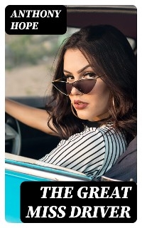 The Great Miss Driver - Anthony Hope