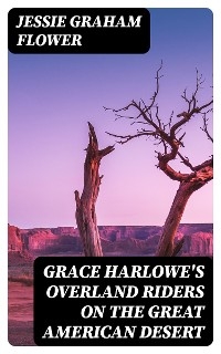 Grace Harlowe's Overland Riders on the Great American Desert