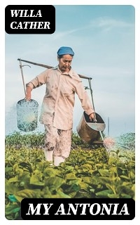 My Antonia - Willa Cather