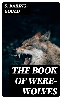 The Book of Were-Wolves - S. Baring-Gould