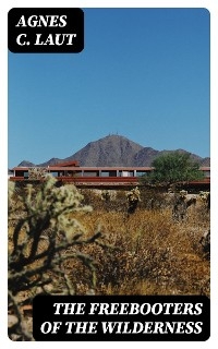 The Freebooters of the Wilderness