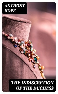 The Indiscretion of the Duchess