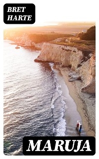 Maruja - Bret Harte