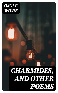 Charmides, and Other Poems
