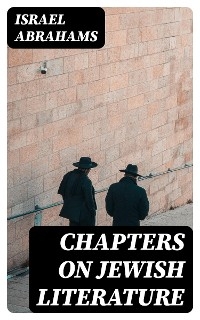 Chapters on Jewish Literature - Israel Abrahams