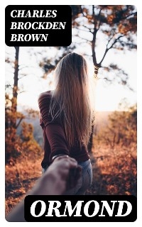 Ormond - Charles Brockden Brown