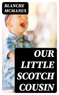 Our Little Scotch Cousin