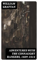 Adventures with the Connaught Rangers, 1809-1814 - William Grattan