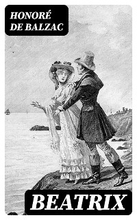 Beatrix - Honor&eacute; de Balzac