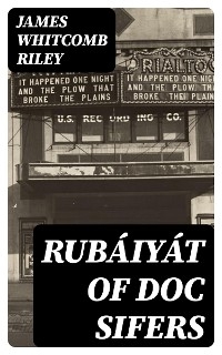 Rub&aacute;iy&aacute;t of Doc Sifers - James Whitcomb Riley