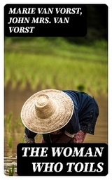The Woman Who Toils - Marie Van Vorst, John Van Vorst  Mrs.