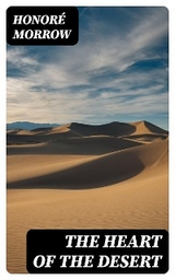 The Heart of the Desert - Honor&eacute; Morrow