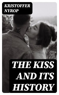 The kiss and its history