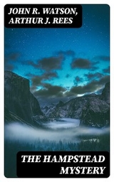 The Hampstead Mystery - John R. Watson, Arthur J. Rees