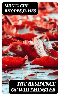 The Residence of Whitminster - Montague Rhodes James