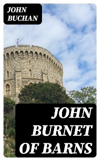 John Burnet of Barns - John Buchan