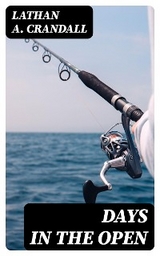 Days in the Open - Lathan A. Crandall
