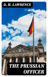 The Prussian Officer - D. H. Lawrence