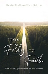 From Folly to Faith - Denise DesGroseilliers Britton